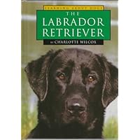 The Labrador Retriever (Learning about Dogs) The Labrador Retriever (Learning about Dogs) Library Binding Loose Leaf