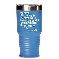 Dear Pop Pop Tumbler for Grandpa Funny Punch in the Face Gag Jokes Birthday Christmas Fathers Day Idea from Grandchildren 20 or 30oz Hot Cold Cup for