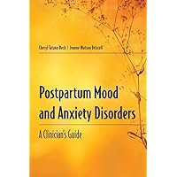 Postpartum Mood and Anxiety Disorders: A Clinician's Guide: A Clinician's Guide Postpartum Mood and Anxiety Disorders: A Clinician's Guide: A Clinician's Guide Paperback