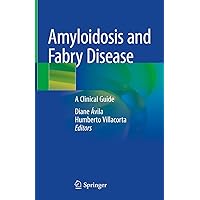 Amyloidosis and Fabry Disease: A Clinical Guide Amyloidosis and Fabry Disease: A Clinical Guide Kindle Hardcover Paperback
