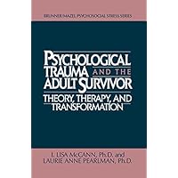 Psychological Trauma And Adult Survivor Theory: Therapy And Transformation Psychological Trauma And Adult Survivor Theory: Therapy And Transformation Kindle Hardcover Paperback
