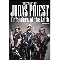 Defenders of the Faith: The True Story of Judas Priest Defenders of the Faith: The True Story of Judas Priest Hardcover Paperback