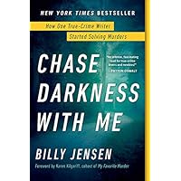 Chase Darkness with Me: How One True-Crime Writer Started Solving Murders Chase Darkness with Me: How One True-Crime Writer Started Solving Murders Hardcover Kindle Audible Audiobook Paperback Audio CD