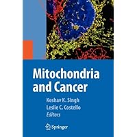 Mitochondria and Cancer (INTERNATIONAL HISTOLOGICAL CLASSIFICATION OF TUMOURS) Mitochondria and Cancer (INTERNATIONAL HISTOLOGICAL CLASSIFICATION OF TUMOURS) Paperback