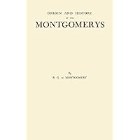 Origin and History of the Montgomerys Origin and History of the Montgomerys Paperback