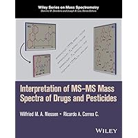 Interpretation of MS-MS Mass Spectra of Drugs and Pesticides (Wiley Series on Mass Spectrometry Book 51) Interpretation of MS-MS Mass Spectra of Drugs and Pesticides (Wiley Series on Mass Spectrometry Book 51) eTextbook Hardcover
