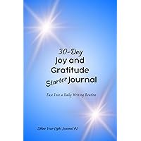 30-Day Joy and Gratitude Starter Journal: Ease Into a Daily Writing Routine