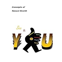 Concepts of Sexual Health Sex & You! Concepts of Sexual Health Sex & You! Paperback