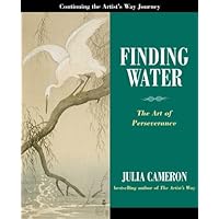 Finding Water: The Art of Perseverance Finding Water: The Art of Perseverance Paperback Kindle Hardcover