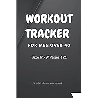 EFFECTIVE BODY WEIGHT LOSS EXERCISE FITNESS WORKOUT TRACKER RECORD JOURNAL FOR ADULTS AND OVER 40: Workout Log Book Journal | Exercise Logbook For Men ... & Journal | Weightlifting & Fitness Tracker