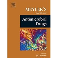 Meyler's Side Effects of Antimicrobial Drugs (Meyler's Side Effects of Drugs) Meyler's Side Effects of Antimicrobial Drugs (Meyler's Side Effects of Drugs) Kindle