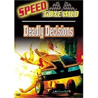 Speed Gone Wild - Deadly Decisions Speed Gone Wild - Deadly Decisions DVD