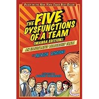 The Five Dysfunctions of a Team: An Illustrated Leadership Fable The Five Dysfunctions of a Team: An Illustrated Leadership Fable Paperback Kindle