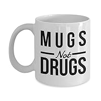 Mugs not Drugs Fun Anti-Drug Mug