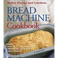 Bread Machine Cookbook (Better Homes & Gardens) Bread Machine Cookbook (Better Homes & Gardens) Hardcover