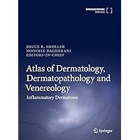 Atlas of Dermatology, Dermatopathology and Venereology: Inflammatory Dermatoses Atlas of Dermatology, Dermatopathology and Venereology: Inflammatory Dermatoses Hardcover