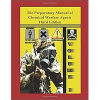 The Preparatory Manual of Chemical Warfare Agents Third Edition Volume 1: Extremely valuable reference book used to teach scientific, laboratory, and toxicity data