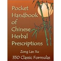 Pocket Handbook of Chinese Herbal Prescriptions Pocket Handbook of Chinese Herbal Prescriptions Paperback