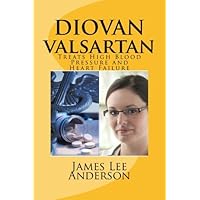 Diovan, Valsartan: Treats High Blood Pressure and Heart Failure Diovan, Valsartan: Treats High Blood Pressure and Heart Failure Paperback