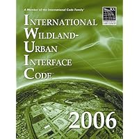 2006 International Wildland Urban Interface Code (International Code Council Series) 2006 International Wildland Urban Interface Code (International Code Council Series) Paperback