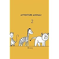 Avventure animali 2: Impariamo insieme (Italian Edition) Avventure animali 2: Impariamo insieme (Italian Edition) Paperback