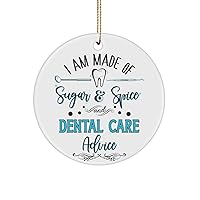Dental Hygienist Dentist Ornament I'm Made of Sugar and Spice and Dental Care Advice Cute Sassy 3 inch Round Ceramic Christmas Tree Decor