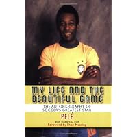 My Life and the Beautiful Game My Life and the Beautiful Game Paperback Kindle Hardcover