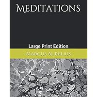Meditations: Large Print Edition Meditations: Large Print Edition Paperback Kindle