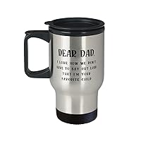 Fun Dad Travel Mug, Dear Dad, I Love How We Don't Have To Say Out Loud That I'm Your Favorite Child, For Dad, Present From Son Daughter, Bottle For Dad, 14oz