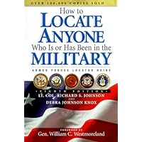 How to Locate Anyone Who Is or Has Been in the Military: Armed Forces Locator Guide How to Locate Anyone Who Is or Has Been in the Military: Armed Forces Locator Guide Paperback