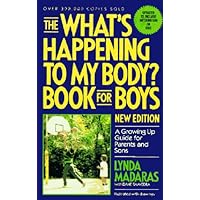 The What's Happening to My Body? Book for Boys: A Growing Up Guide for Parents and Sons The What's Happening to My Body? Book for Boys: A Growing Up Guide for Parents and Sons Hardcover Paperback