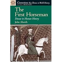 The First Horseman: Disease in Human History The First Horseman: Disease in Human History Paperback
