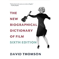 The New Biographical Dictionary of Film: Sixth Edition The New Biographical Dictionary of Film: Sixth Edition Paperback Kindle