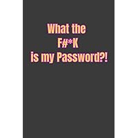 What The E#*K Is My Password?! : Hourmorus Password Notebook, Logbook for tracking and organizing usernames and Passwords