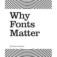 Why Fonts Matter Why Fonts Matter Paperback