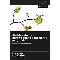 Olejek z drzewa herbacianego i zapalenie przyzębia: Miejscowe podawanie leków (Polish Edition)