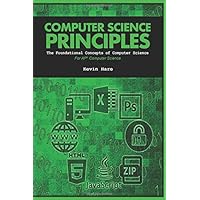 Computer Science Principles: The Foundational Concepts of Computer Science Computer Science Principles: The Foundational Concepts of Computer Science Paperback