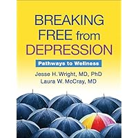 Breaking Free from Depression: Pathways to Wellness (The Guilford Self-Help Workbook Series) Breaking Free from Depression: Pathways to Wellness (The Guilford Self-Help Workbook Series) Paperback eTextbook