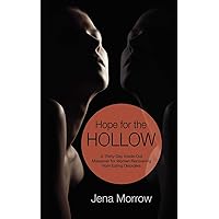 Hope for the Hollow: A Thirty-Day Inside-Out Makeover for Women Recovering from Eating Disorders Hope for the Hollow: A Thirty-Day Inside-Out Makeover for Women Recovering from Eating Disorders Paperback