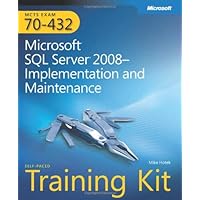 MCTS Self-Paced Training Kit (Exam 70-432): Microsoft® SQL Server® 2008 Implementation and Maintenance (Pro-Certification) MCTS Self-Paced Training Kit (Exam 70-432): Microsoft® SQL Server® 2008 Implementation and Maintenance (Pro-Certification) Hardcover Paperback