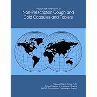The 2021-2026 World Outlook for Non-Prescription Cough and Cold Capsules and Tablets The 2021-2026 World Outlook for Non-Prescription Cough and Cold Capsules and Tablets Paperback