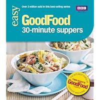 Good Food: 30-minute Suppers: Triple-tested Recipes (Good Food 101) Good Food: 30-minute Suppers: Triple-tested Recipes (Good Food 101) Kindle Paperback