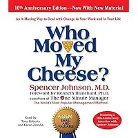 Who Moved My Cheese: The 10th Anniversary Edition   [WHO MOVED MY CHEESE ANNIV/E 2D] [Compact Disc]