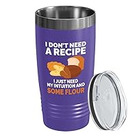 Baker Purple Tumbler 20oz - Need My Intuition - Cookie Baking Stuff Gift for Cooks Kitchen Gifts for Women Cooking Gifts Bakers