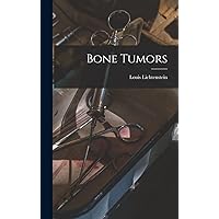 Bone Tumors Bone Tumors Hardcover Paperback