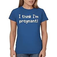 I Think I'm Pregnant! - Ladies' Junior's Cut T-Shirt