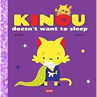 Kinou doesn't want to sleep: Sleep Training for Toddlers | Kids eBooks Ages 1-3 Kinou doesn't want to sleep: Sleep Training for Toddlers | Kids eBooks Ages 1-3 Kindle Paperback