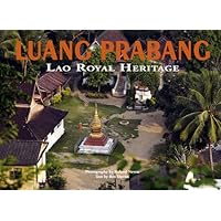 Luang Prabang, Lao Royal Heritage Luang Prabang, Lao Royal Heritage Hardcover