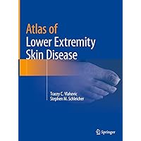 Atlas of Lower Extremity Skin Disease Atlas of Lower Extremity Skin Disease Kindle Hardcover Paperback
