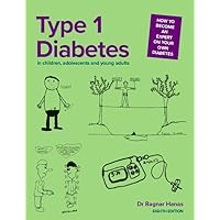 Type 1 Diabetes in Children, Adolescents and Young Adults Type 1 Diabetes in Children, Adolescents and Young Adults Kindle Paperback